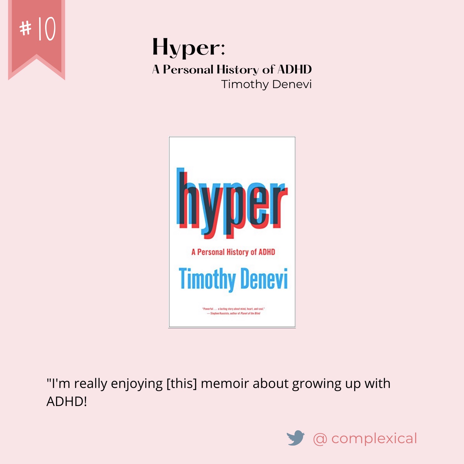 Number 10: Hyper - a personal history of ADHD. Quote from @complexical on Twitter: "I'm really enjoying [this] memoir about growing up with ADHD! 